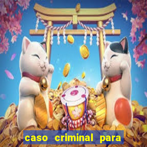 caso criminal para resolver pdf